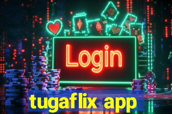 tugaflix app